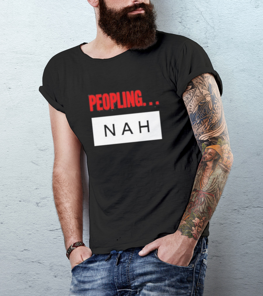 2Bitbreeze Peopling Nah T-Shirt