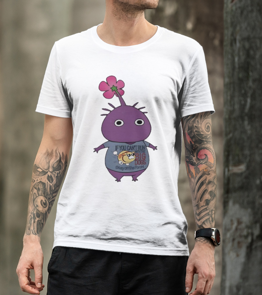 Pikmin If You Can't Run With Big Dogs Stay On The Porch T-Shirt