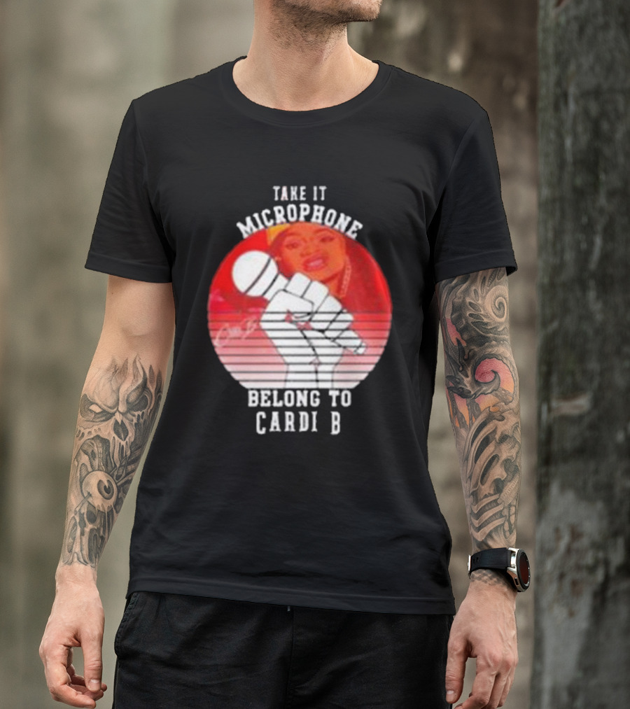 TAKE IT MICROPHONE BELONG TO CARDI B T-Shirt