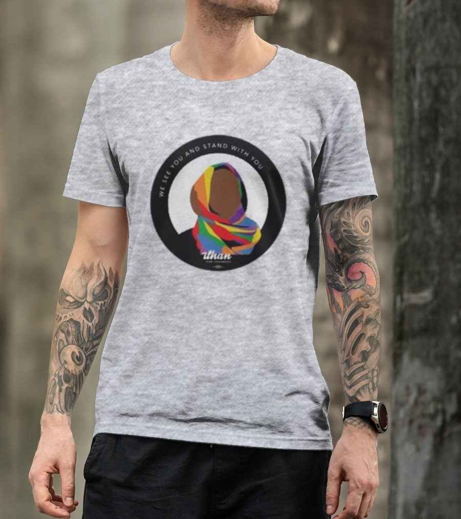 We See You And Stand With You Ilhan For Congress Colorful T-Shirt
