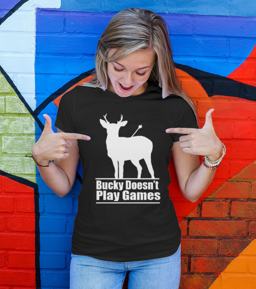 Bucky Doesn’t Play Games Deer Silhouette With Arrow T-Shirt