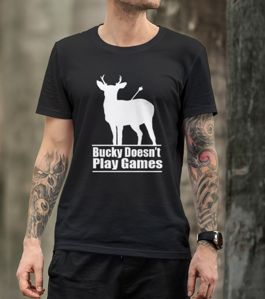 Bucky Doesn’t Play Games Deer Silhouette With Arrow T-Shirt