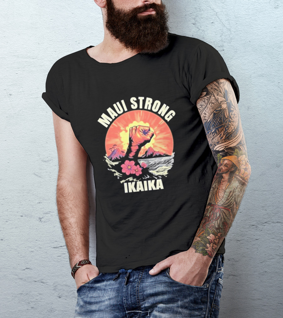Maui Strong Ikaika Pray For Maui Lahaina Hurricane Dora Relief Hawaii T-Shirt