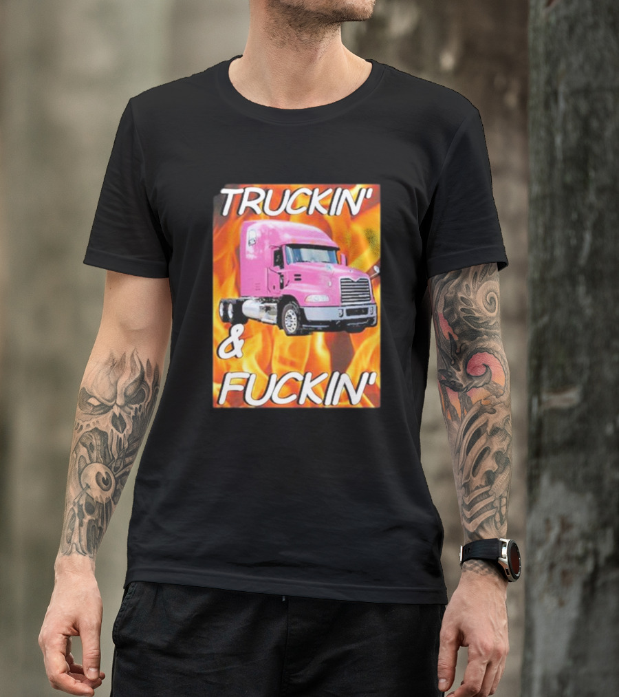 TRUCKIN' And FUCKIN' Cringeytees Truckin Cringey T-Shirt
