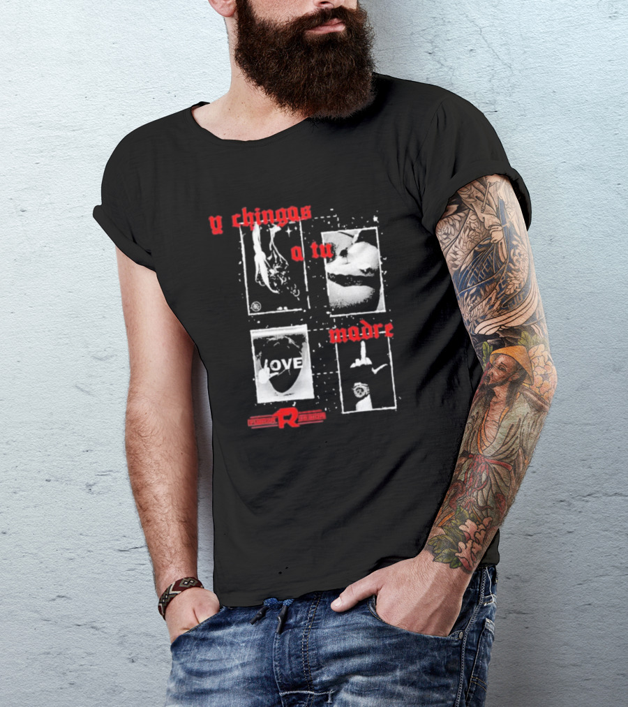 Fuerza Regida Y Chingas A Tu Madre Love Iconic Images T-Shirt
