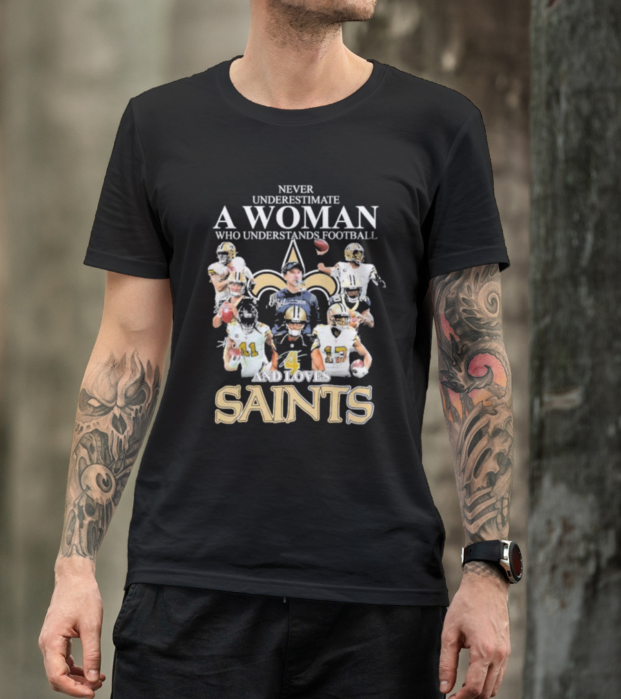 Never Underestimate A Woman Who Understands Football And Loves Saints With Players T-Shirt