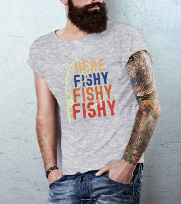 Here Fishy Fishy Fishy Fishing Rod T-Shirt