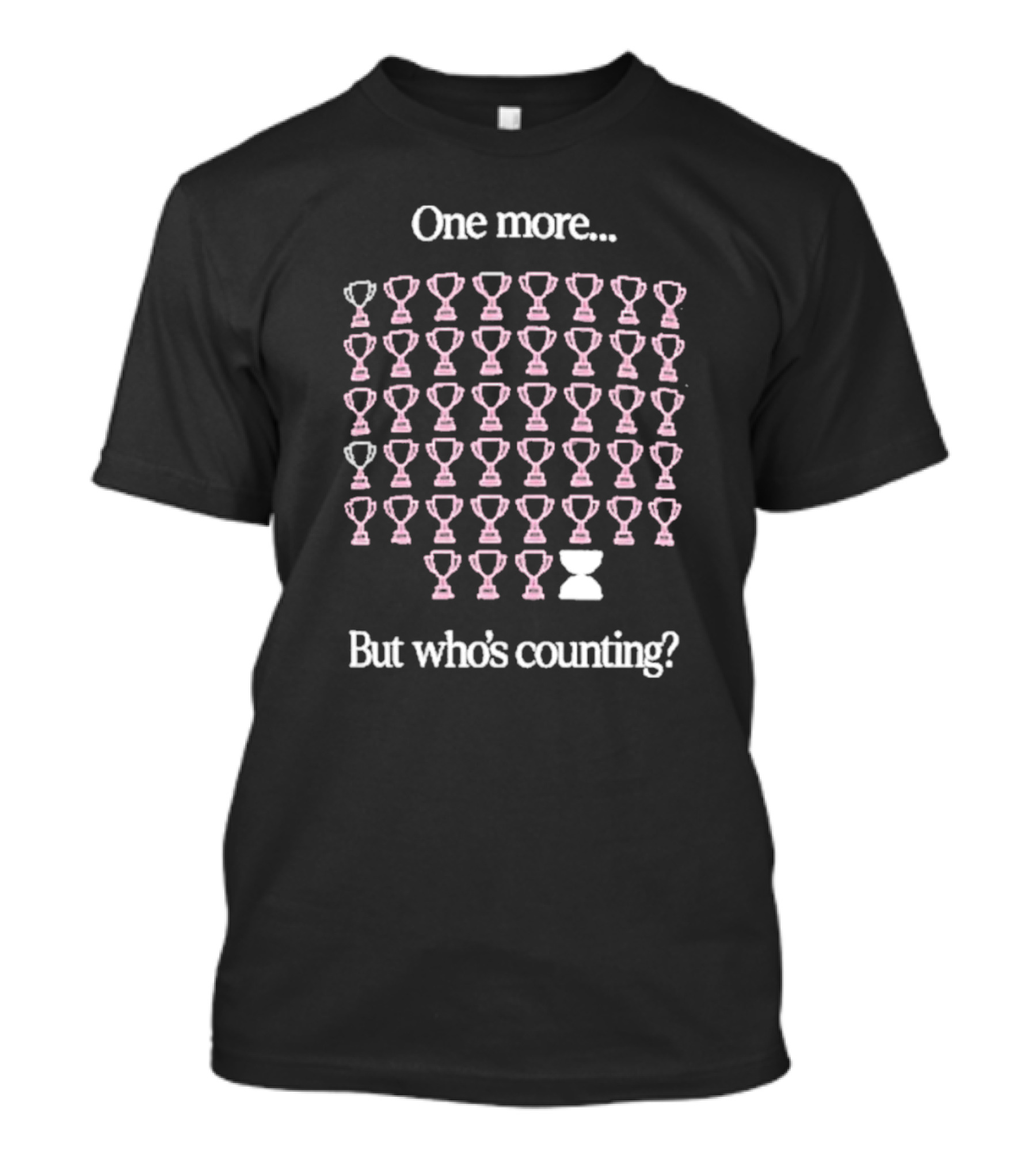 Messi One More But Who's Counting 44th Trophy T-Shirt