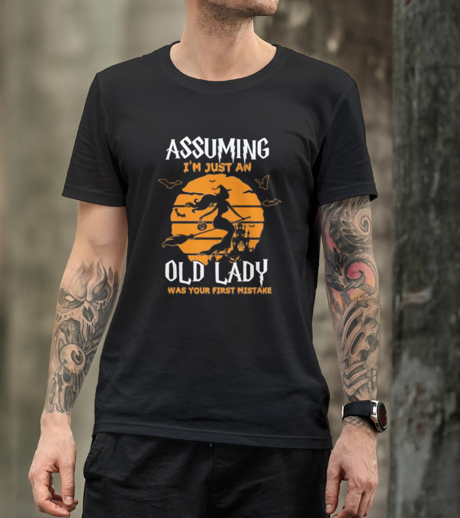 Assuming I’m Just An Old Lady Witch Halloween Vintage Mistake T-Shirt