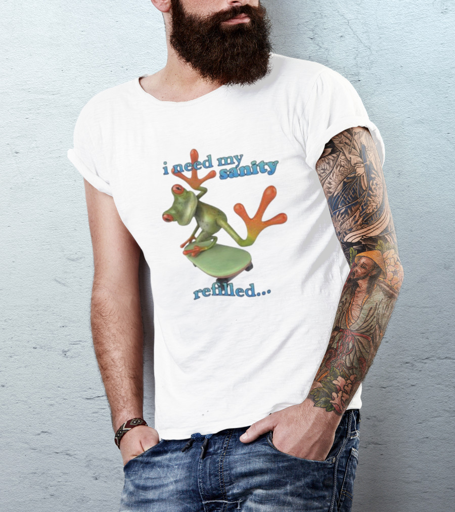 I Need My Sanity Refilled Frog Skateboard T-Shirt