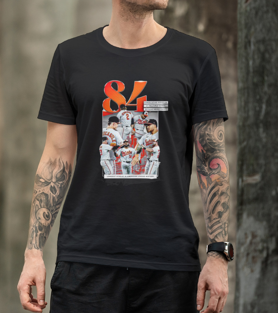 Orioles 84 Consecutive Series Without Being Swept Longest Streak In American League History T-Shirt