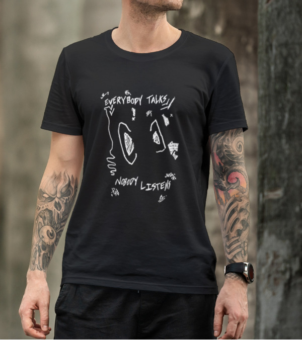 Everybody Talks Nobody Listens Scribble Sketch T-Shirt