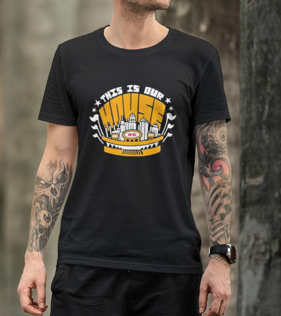 Kansas City Chiefs KC This Is Our House T-Shirt