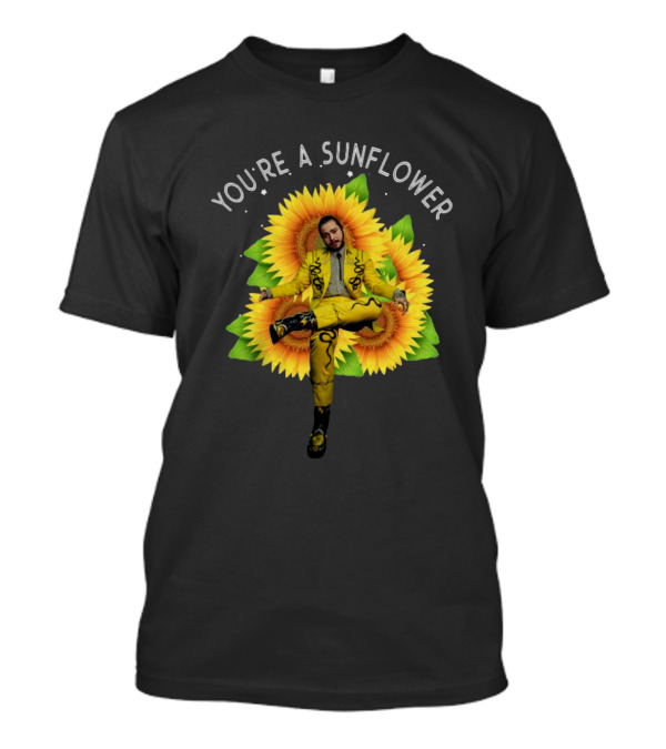 You're A Sunflower Post Malone Yellow Suit With Sunflowers T-Shirt