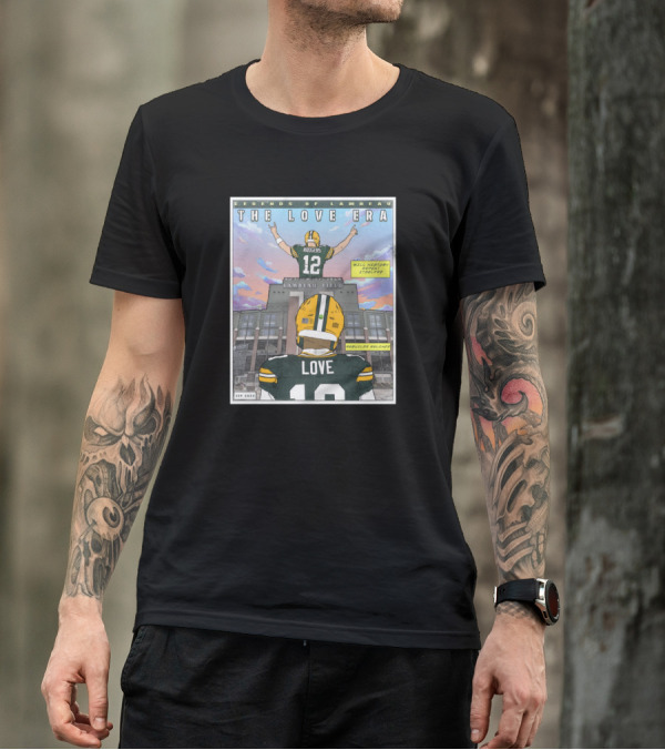 Legends Of Lambeau The Love Era Jordan Love Will History Repeat Lambeau Field T-Shirt