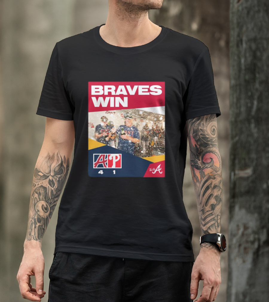 BRAVES WIN ATLANTA 4-1 PHILLIES T-Shirt