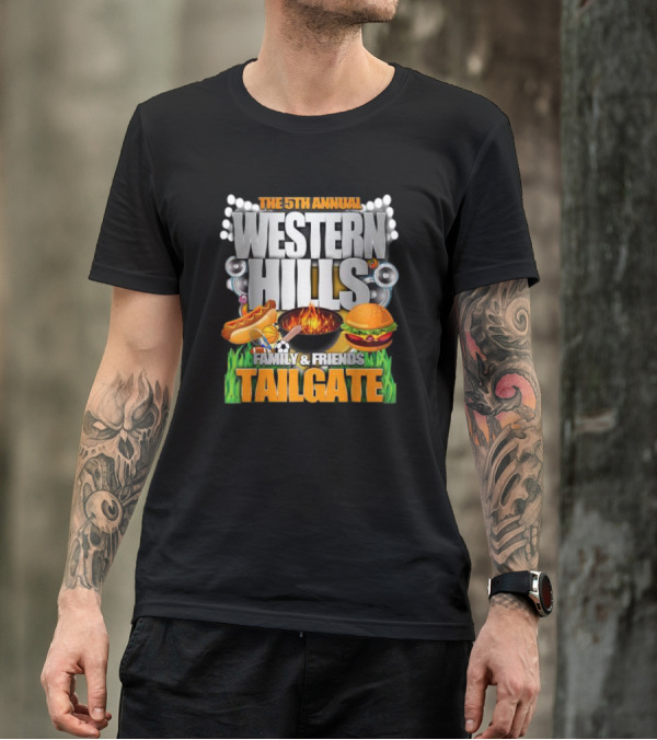The 5th Annual Western Hills Family And Friends Tailgate Featuring Hot Dogs Basketball Fire Grill Hamburger And Soccer T-Shirt