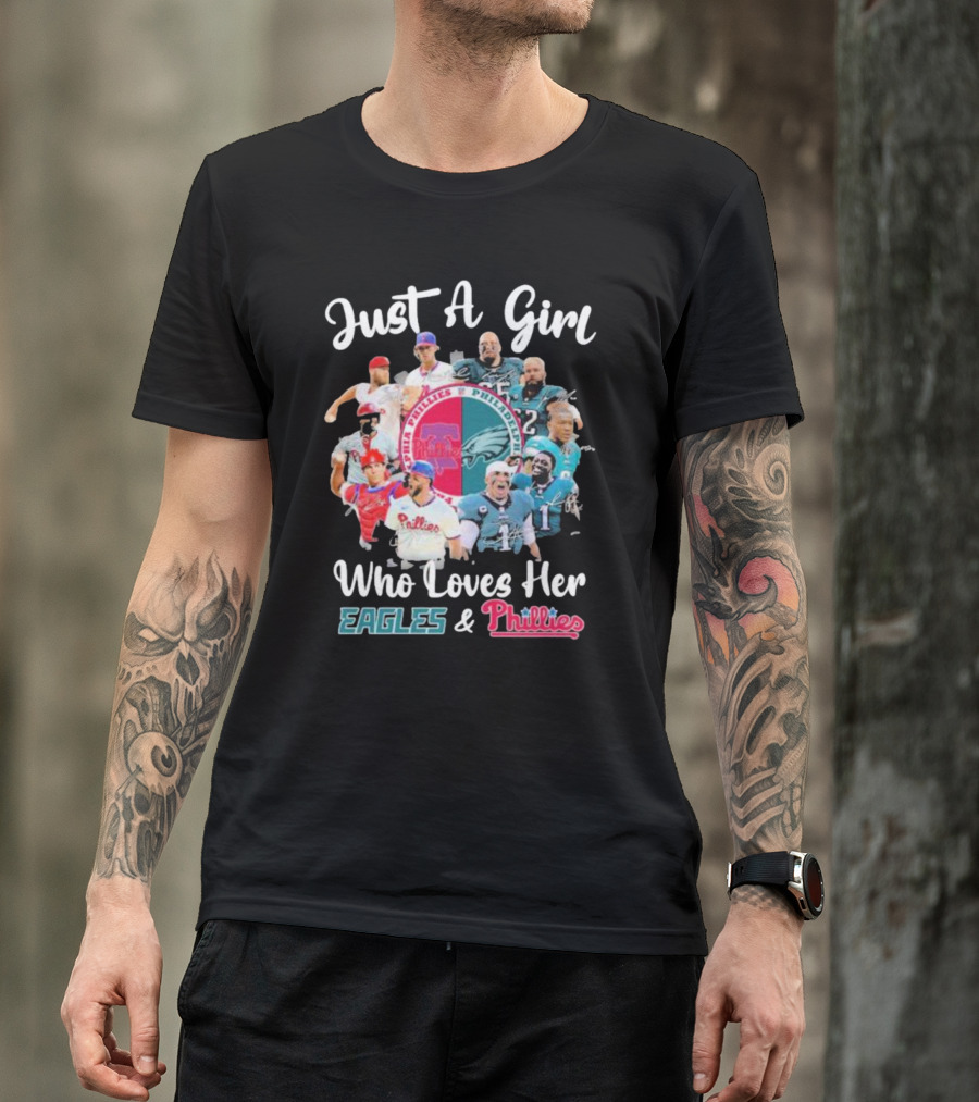Just A Girl Who Loves Her Philadelphia Eagles And Phillies Players Passion T-Shirt