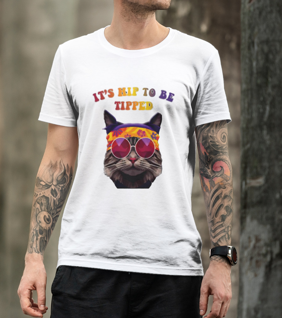 IT’S HIP TO BE TIPPED Cat Wearing Sunglasses And Colorful Headband T-Shirt