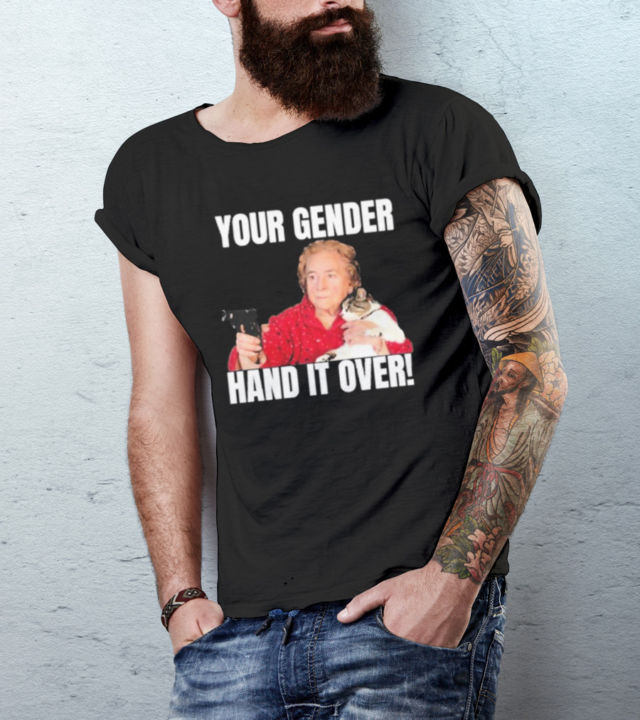 YOUR GENDER HAND IT OVER Grandma Holding Gun And Cat T-Shirt