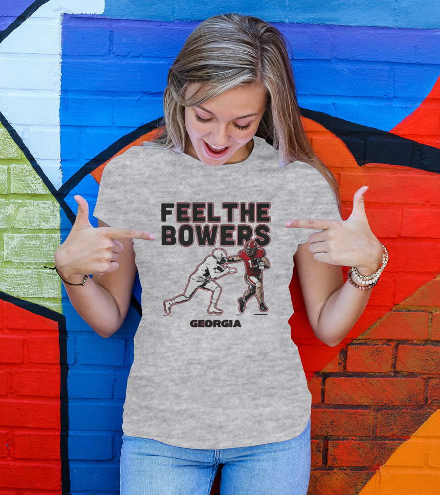 Georgia Football Feel The Bowers T-Shirt