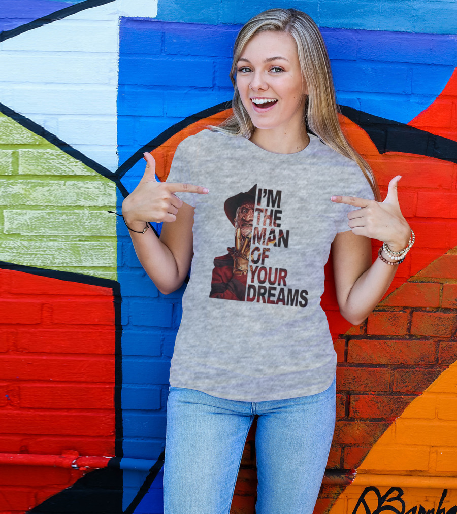 Freddy Krueger I’m The Man Of Your Dreams Nightmare On Elm Street T-Shirt
