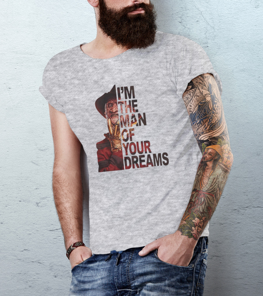 Freddy Krueger I’m The Man Of Your Dreams Nightmare On Elm Street T-Shirt