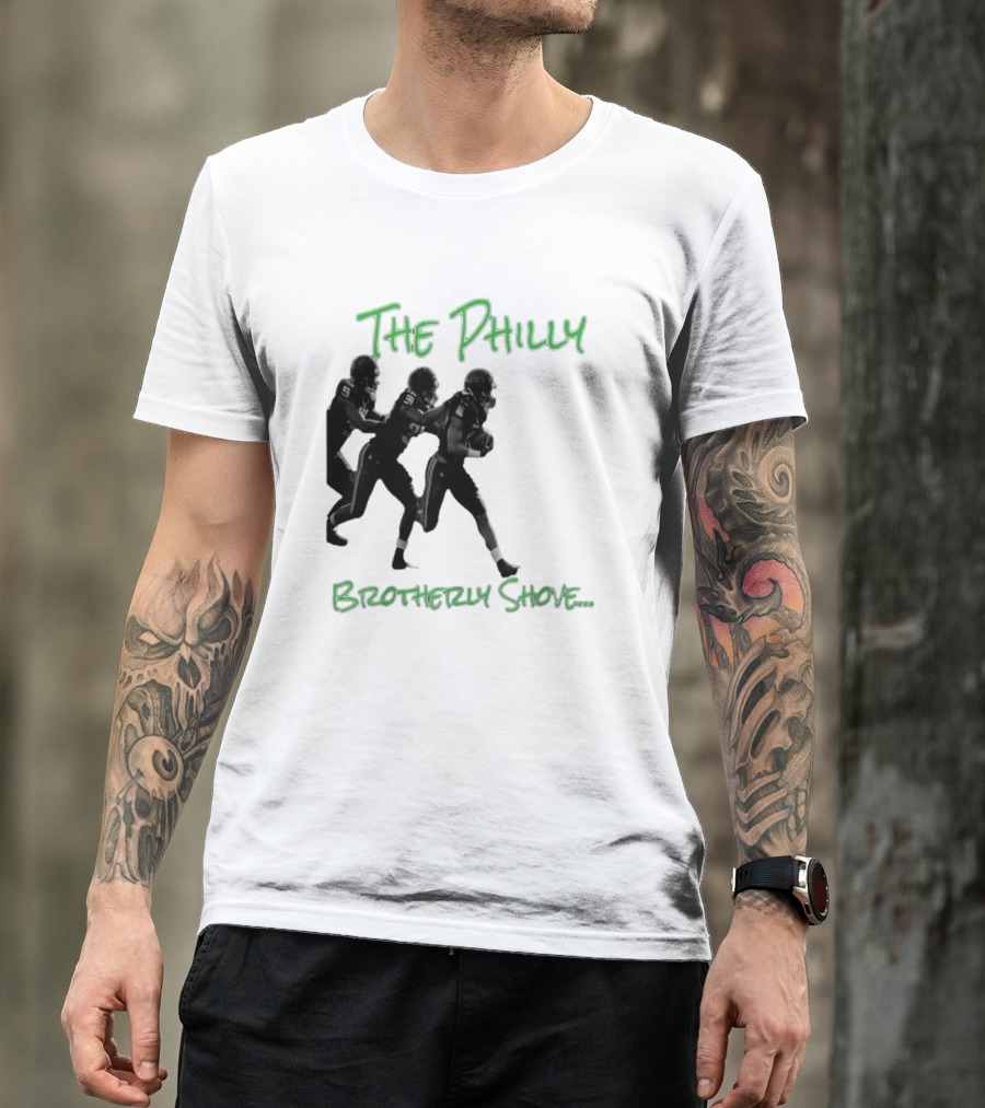 The Philly Brotherly Shove Football Play Tribute Philadelphia Sports T-Shirt