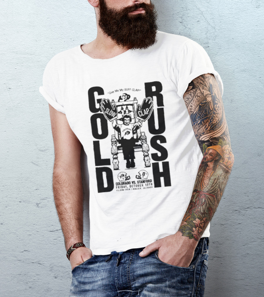 Gold Rush Slow Clap Colorado Vs Stanford Buff Clap Football Event T-Shirt