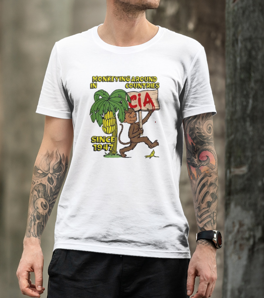 CIA Monkeying Around In Countries Since 1947 T-Shirt