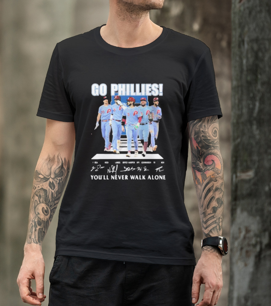 Go Phillies Player Images Walking You’ll Never Walk Alone Signatures T-Shirt