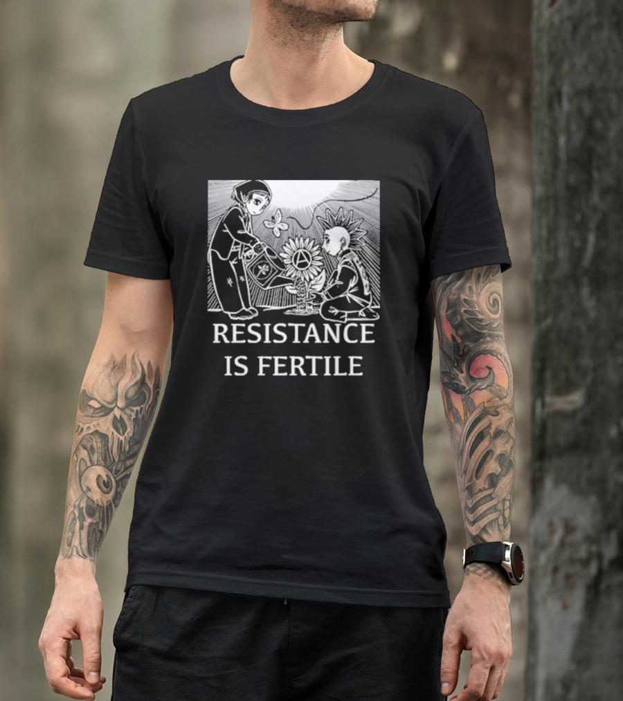 Resistance Is Fertile Anarchist Gardening Theme No Gods No Masters T-Shirt