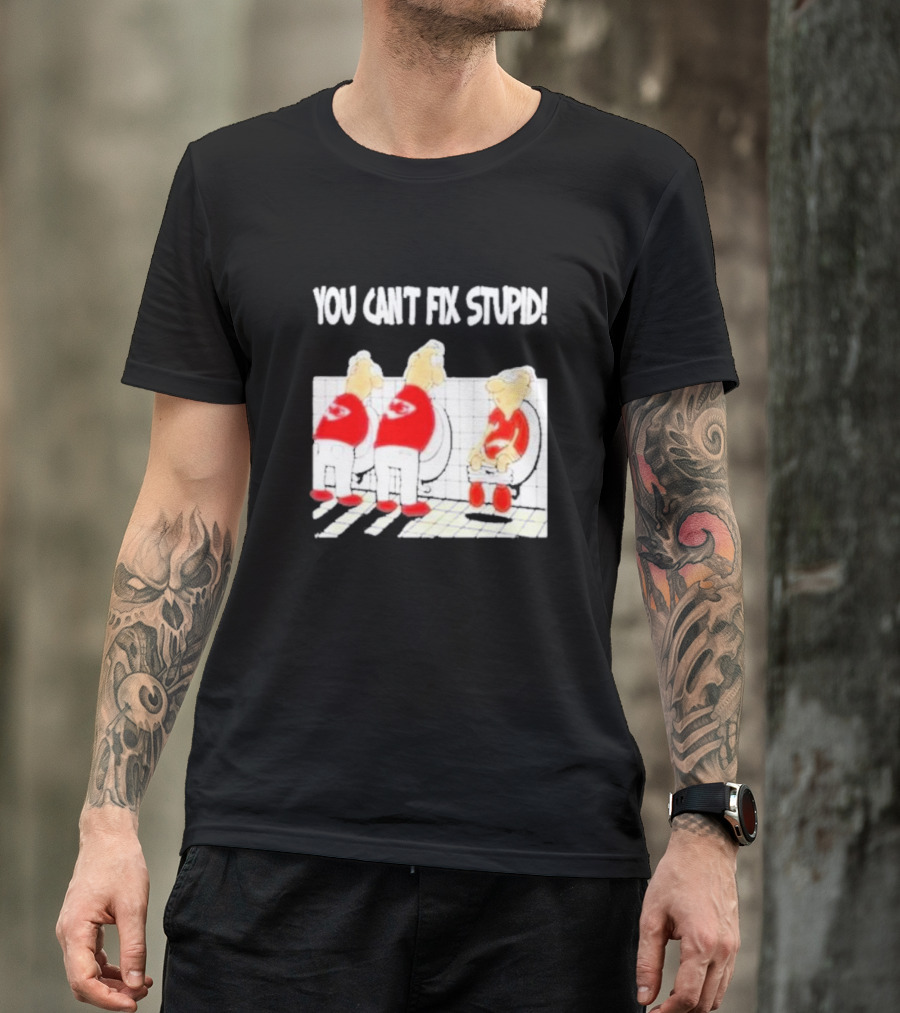 Kansas City Chiefs You Can’t Fix Stupid Humor T-Shirt