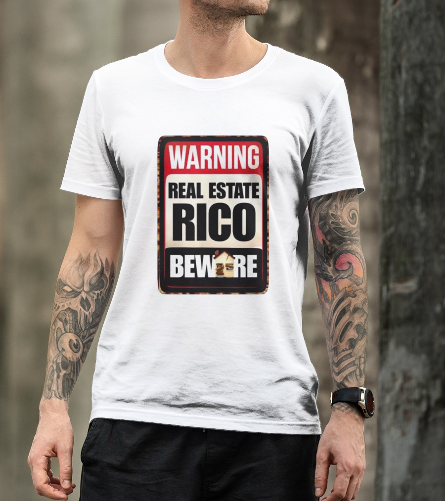 Warning Real Estate Rico Beware House Image T-Shirt