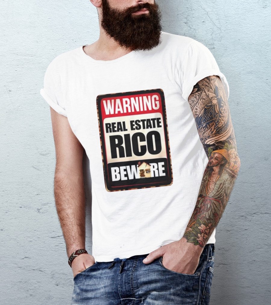 Warning Real Estate Rico Beware House Image T-Shirt
