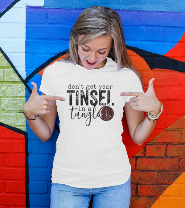 Don't Get Your Tinsel In A Tangle With Red T-Shirt