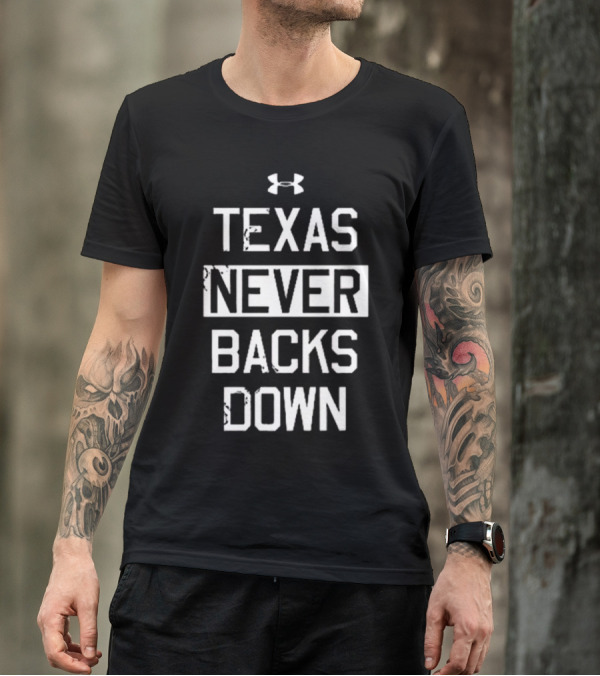 Texas Never Backs Down Under Armour T-Shirt