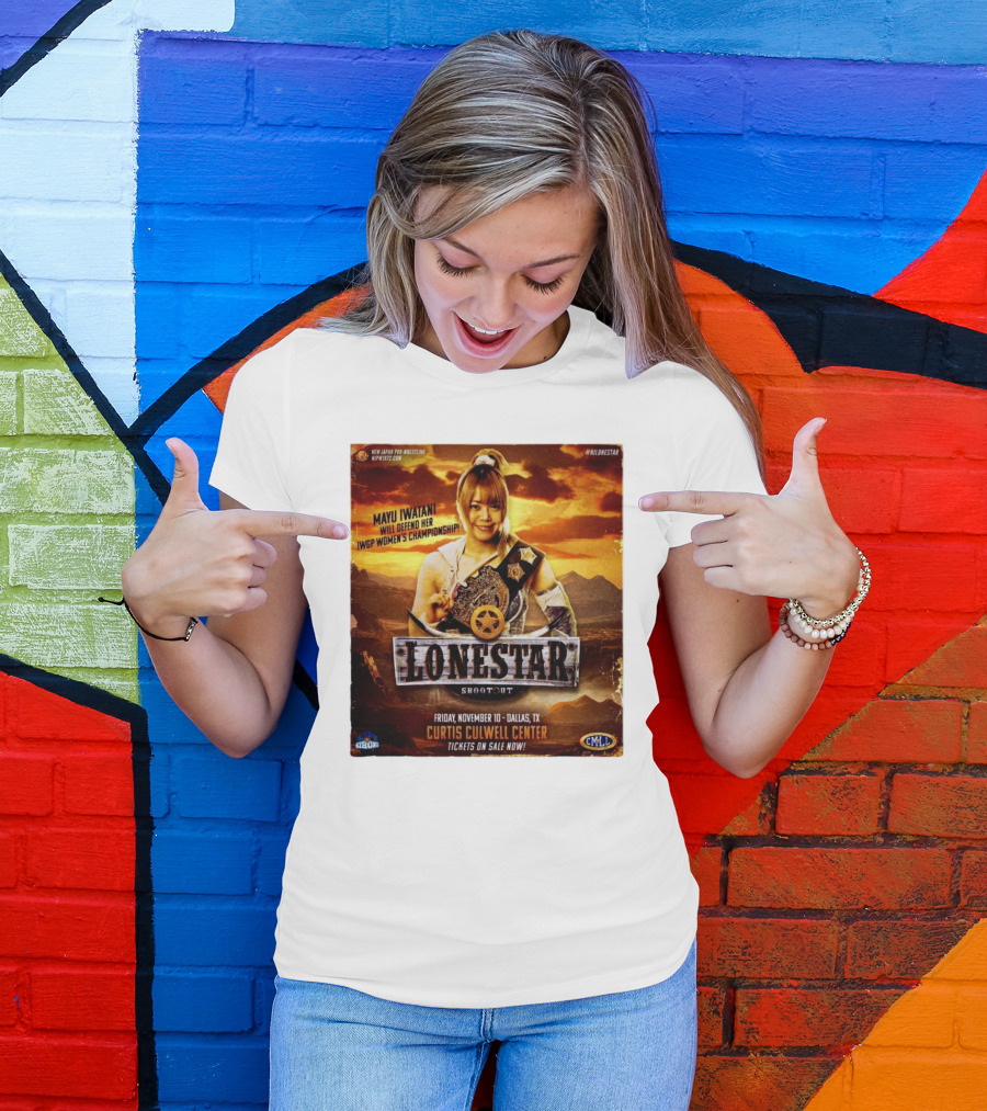 Lonestar Shootout Mayu Iwatani Will Defend Her IWGP Women's Championship November 10 Curtis Culwell Center Dallas TX NJPW CMLL Tickets On Sale Now T-Shirt