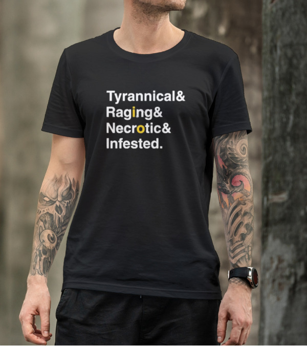 Tyrannical Raging Necrotic Infested Iconic T-Shirt