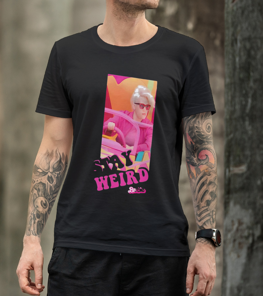 Stay Weird Barbie T-Shirt