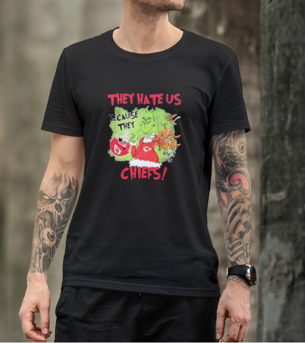 They Hate Us Because They Ain’t Us Grinch Kansas City Chiefs T-Shirt