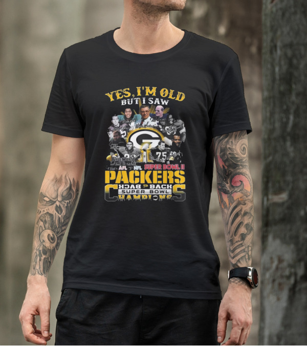 Yes I'm Old But I Saw Packers Back 2 Back Super Bowl Champions First World Championship Game AFL Vs NFL Super Bowl II T-Shirt
