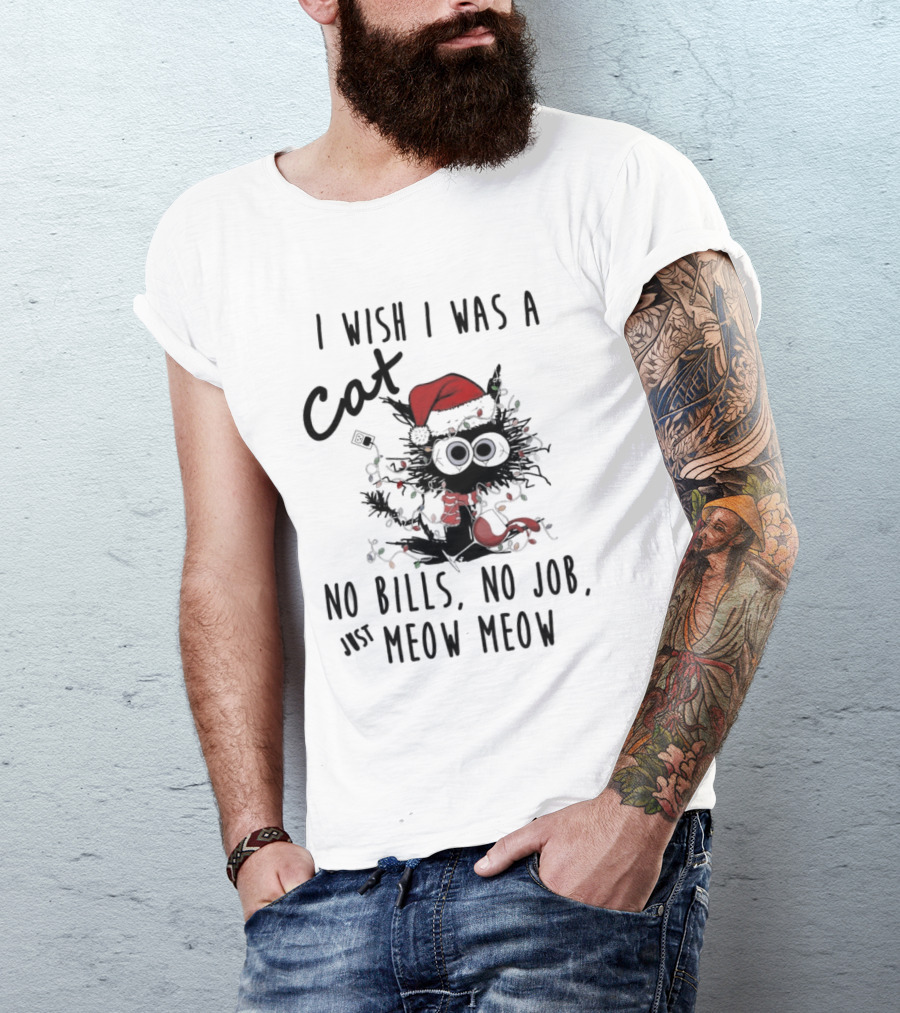 I Wish I Was A Cat No Bills No Job Just Meow Meow Santa Hat Christmas Lights T-Shirt