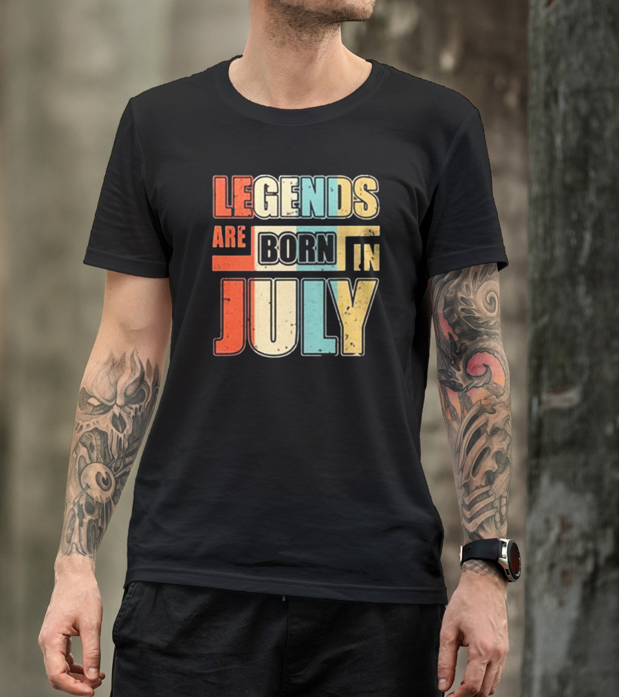 LEGENDS ARE BORN IN JULY Colorful T-Shirt