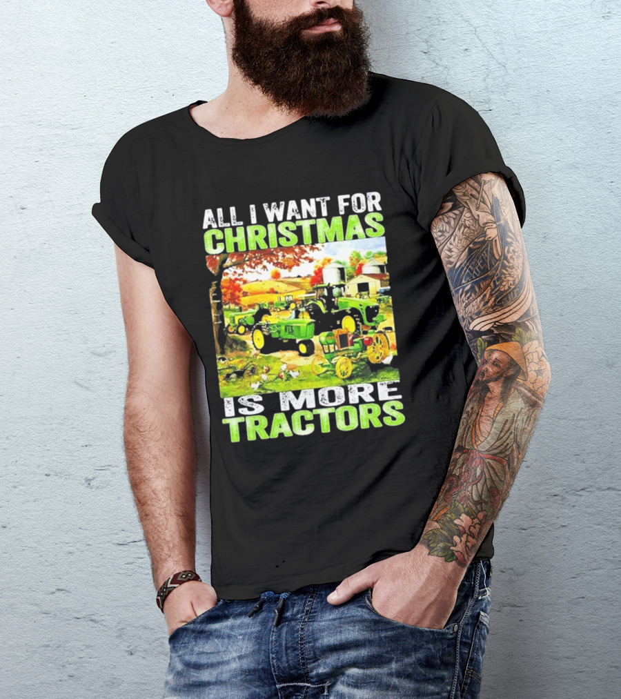 All I Want For Christmas Is More Tractors Farm Scene T-Shirt