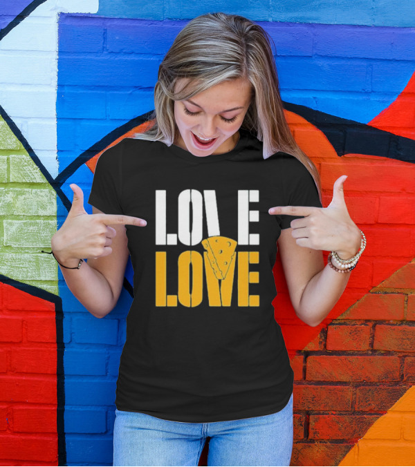 LOVE CHEESE LOVE T-Shirt