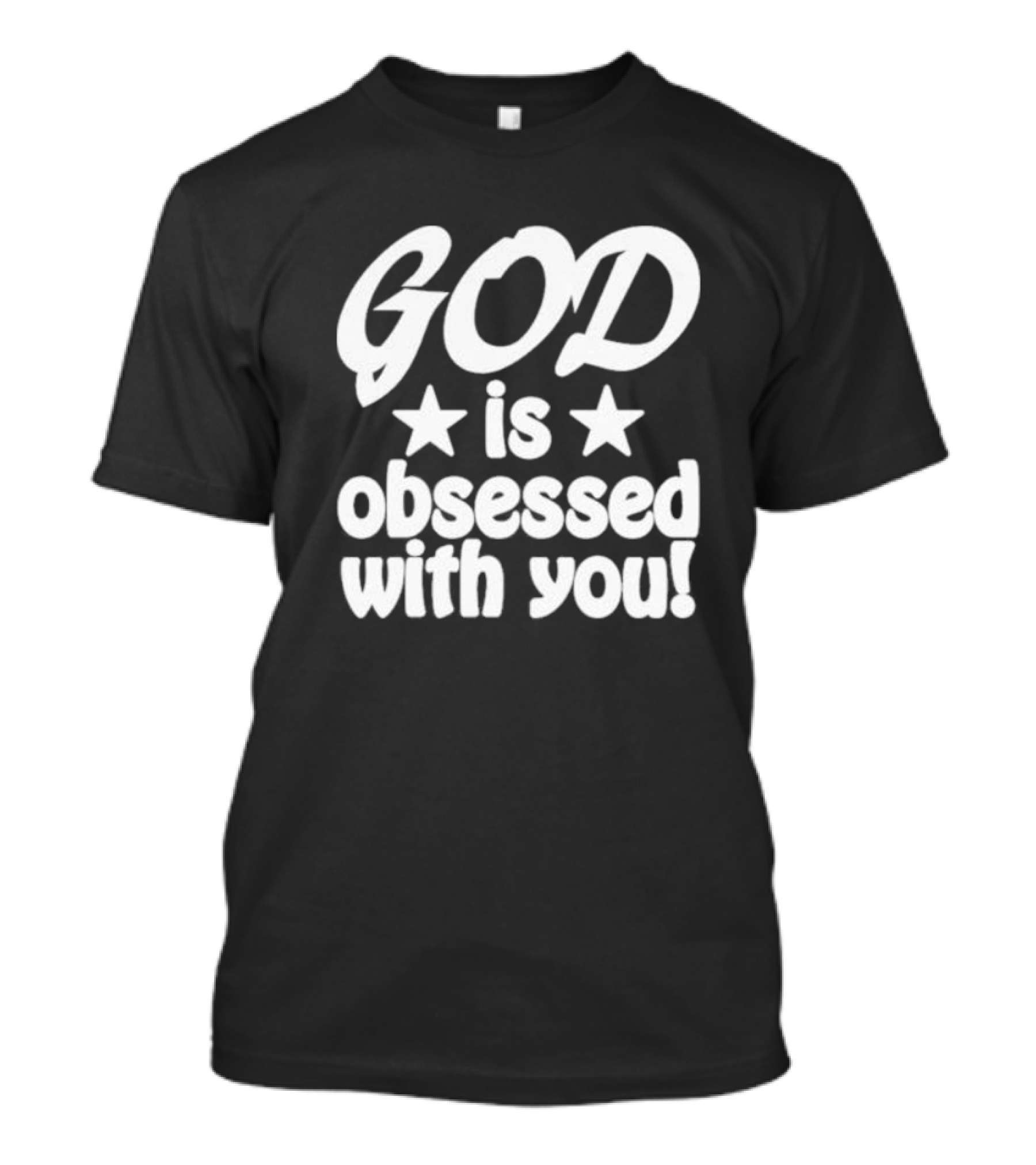 God Is Obsessed With You Star T-Shirt