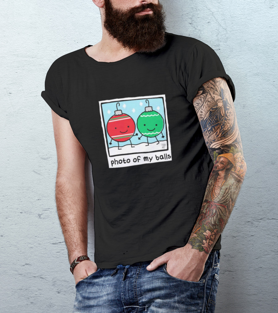 Photo Of My Balls Todd Art Christmas Ornaments T-Shirt