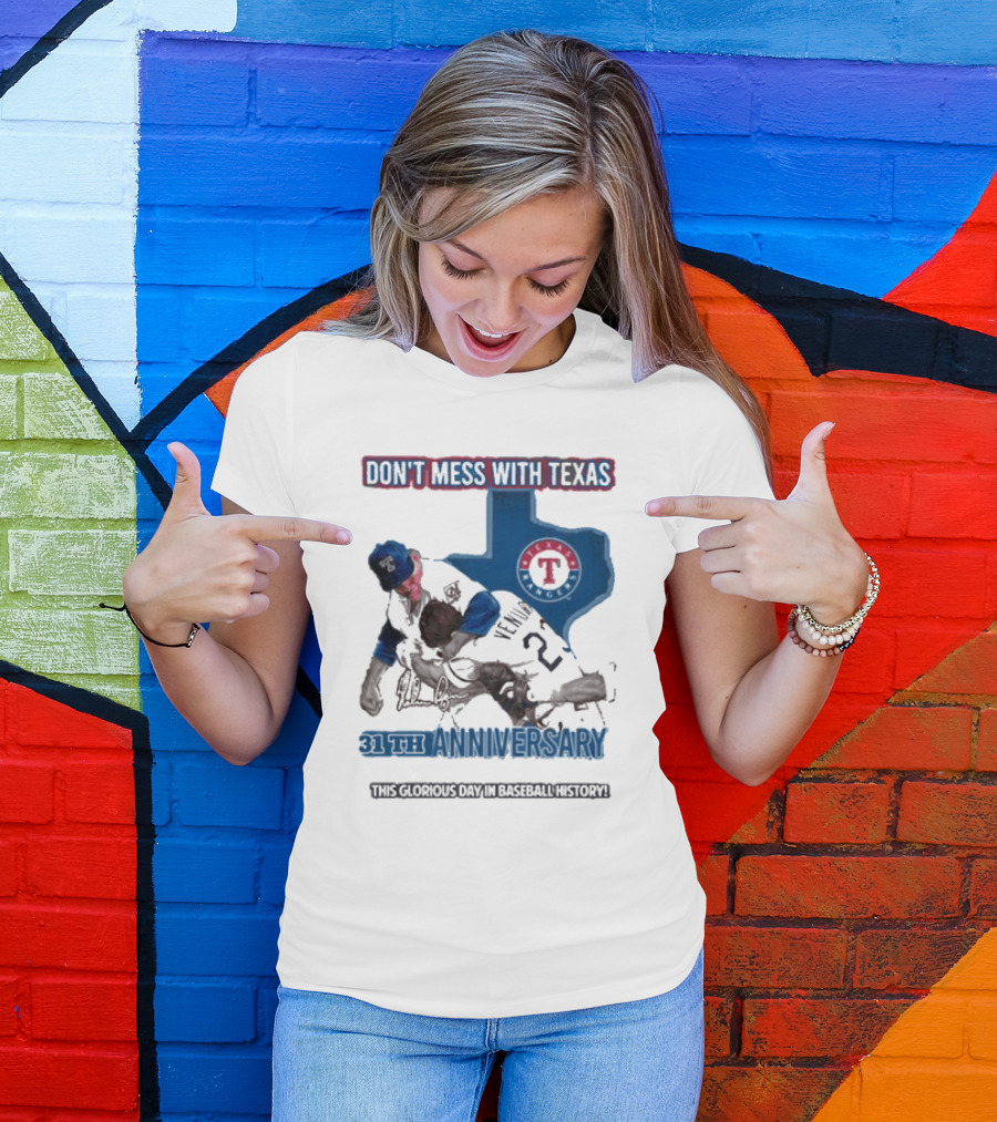 Don’t Mess With Texas 31st Anniversary This Glorious Day In Baseball History T-Shirt
