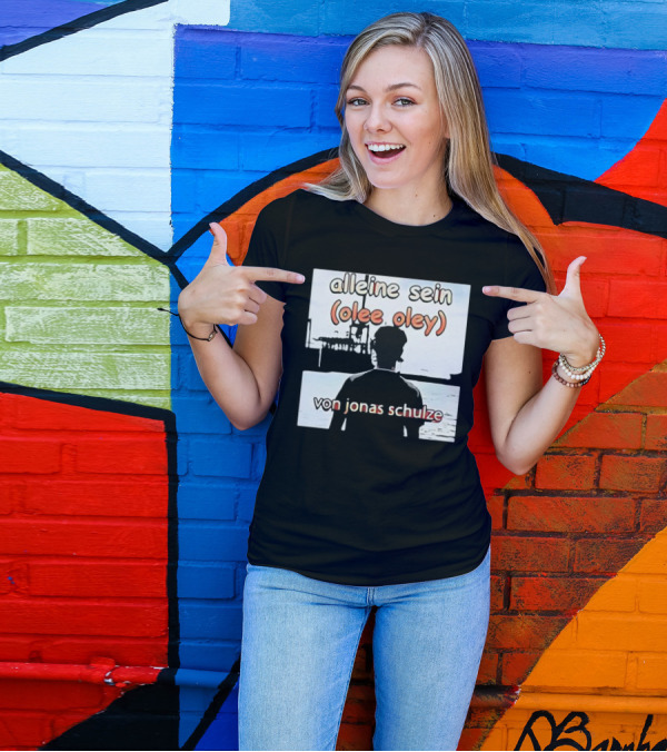 Alleine Sein Olee Oley Von Jonas Schulze T-Shirt